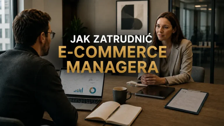 Jak zatrudnić e-commerce managera