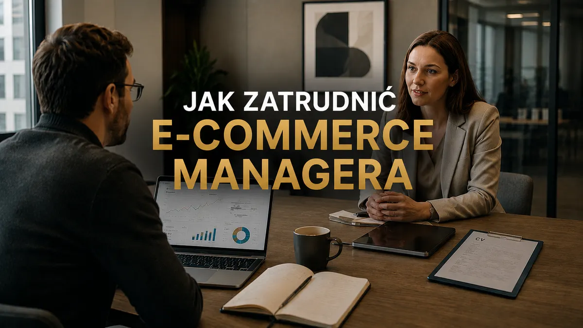 Jak zatrudnić e-commerce managera